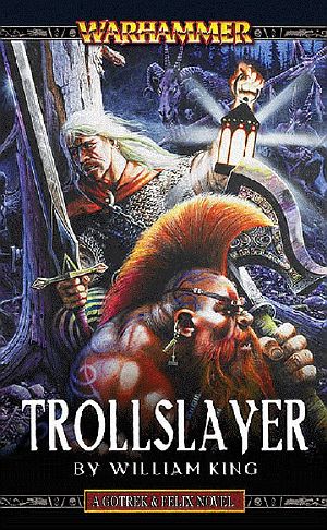 [Gotrek & Felix 01] • Trollslayer